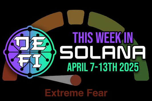 This Week in Solana April 7-13th 2025